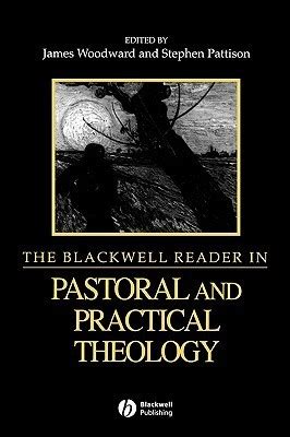 the blackwell reader in pastoral and practical theology PDF